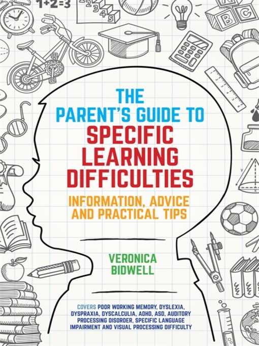 Title details for The Parents' Guide to Specific Learning Difficulties by Veronica Bidwell - Available